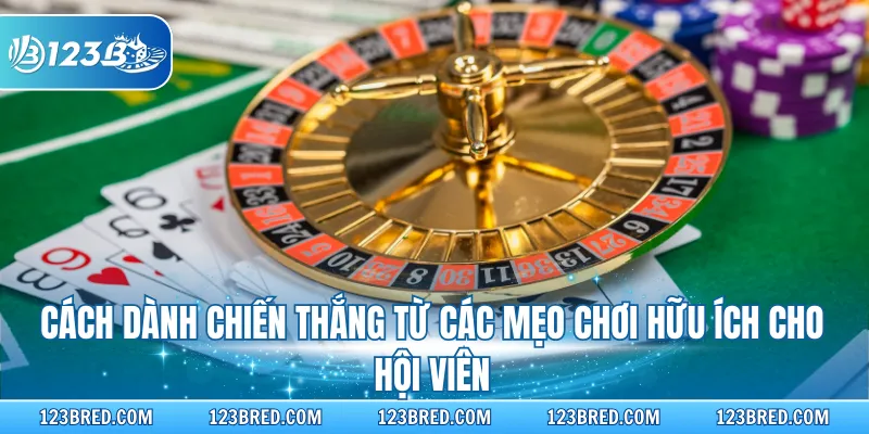 Roulette Online - Game Casino Với Quy Tắc Chi Tiết Dễ Hiểu 4 Cách dành chiến thắng từ các mẹo chơi hữu ích cho hội viên